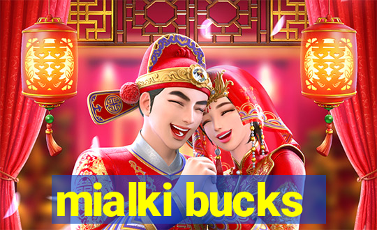 mialki bucks